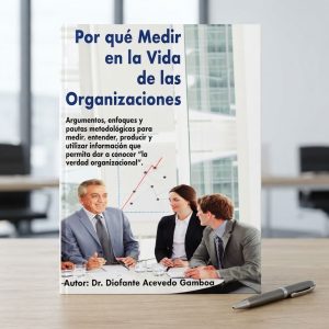 Porqué medir en la vida de las Organizaciones